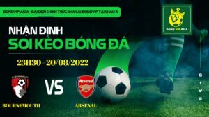 bongvip soi kèo Bournemouth vs Arsenal