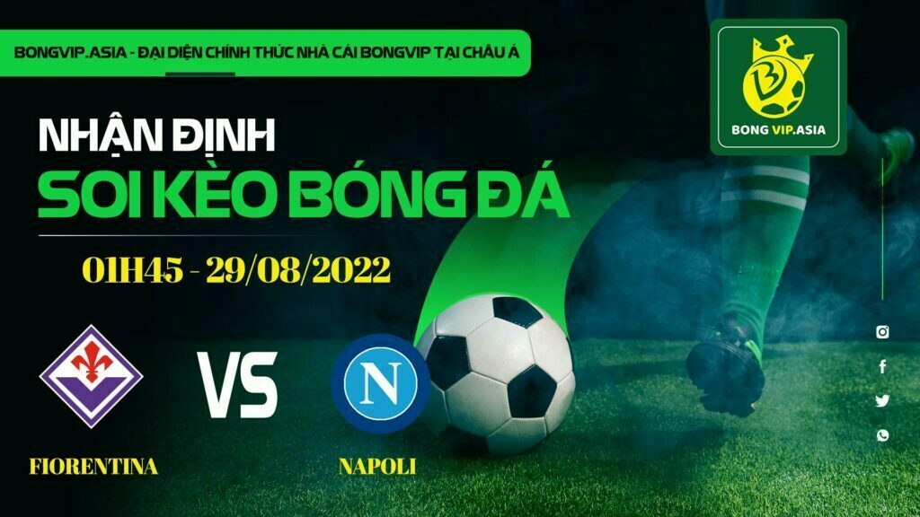 Soi kèo Bongvip Fiorentina vs Napoli