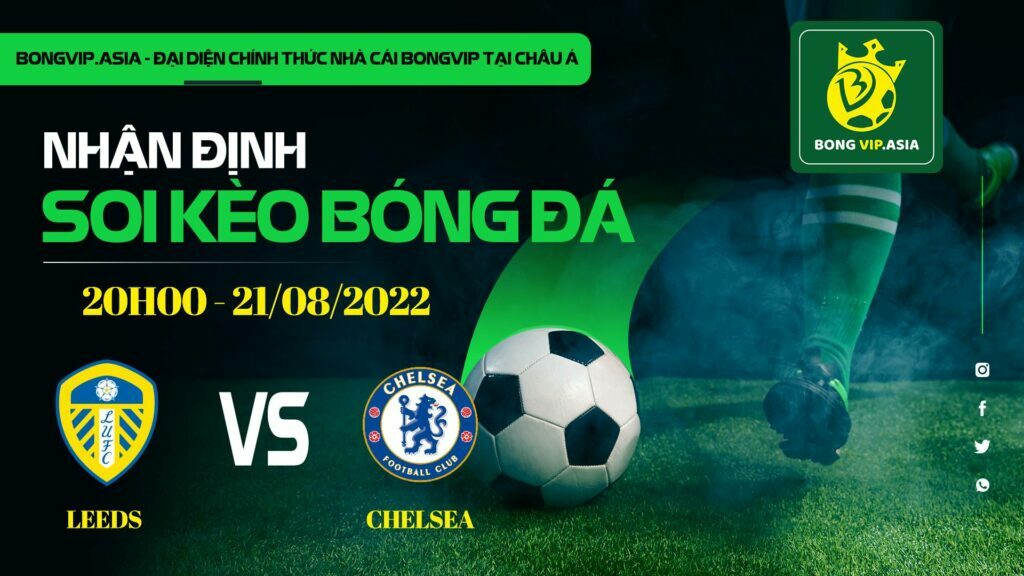 Soi kèo Bongvip Leeds vs Chelsea