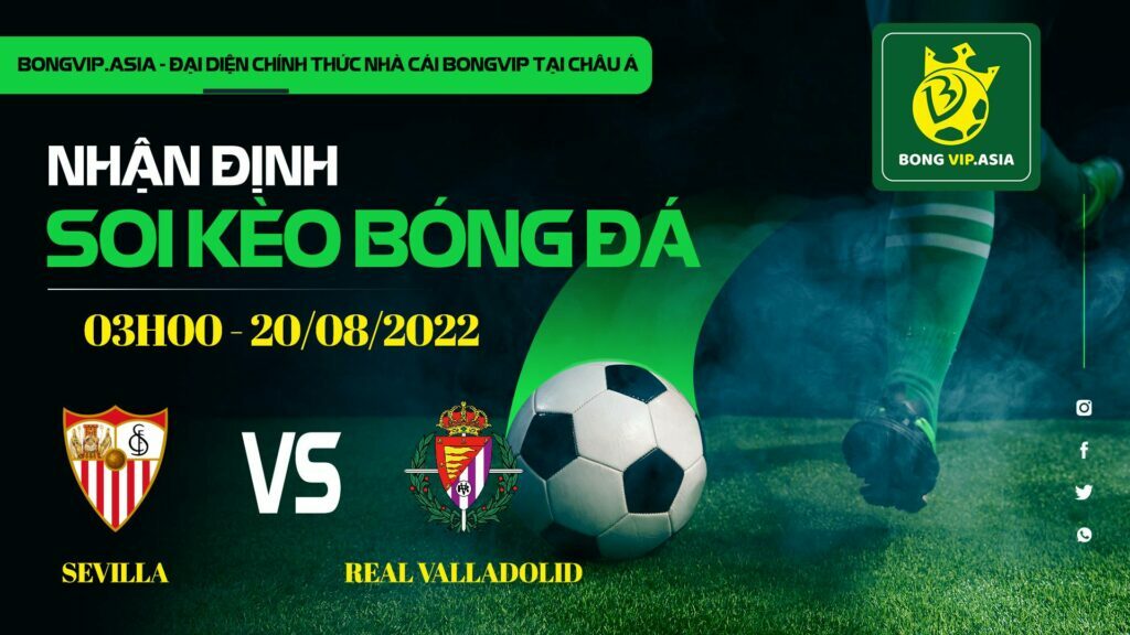 Soi kèo Bongvip Sevilla vs Real Valladolid