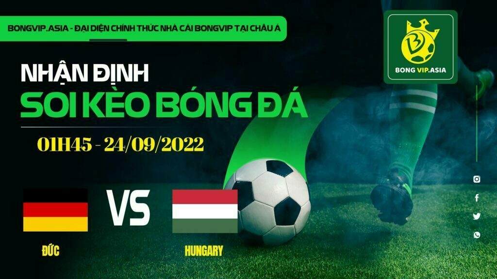 Soi kèo Bongvip Đức vs Hungary