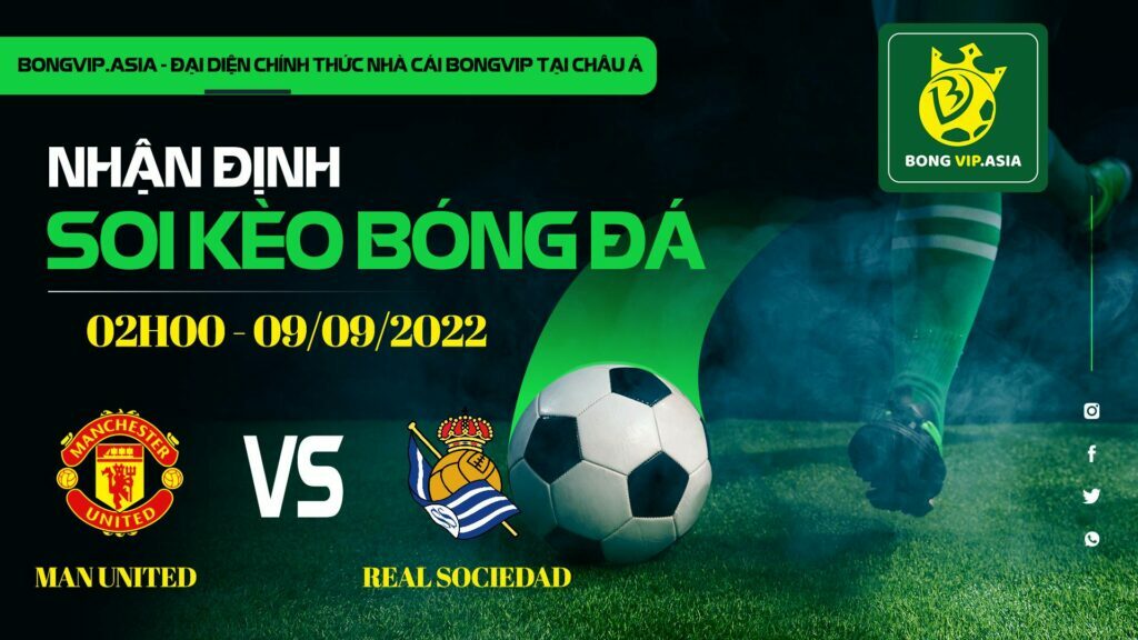 Soi kèo Bongvip Manchester United vs Real Sociedad