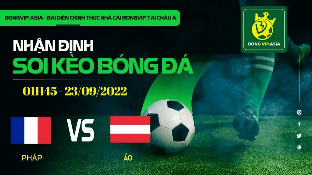 Soi kèo Bongvip Pháp vs Áo