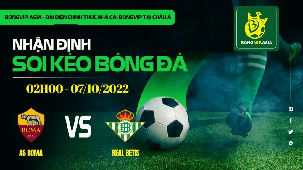 Soi kèo Bongvip AS Roma vs Real Betis