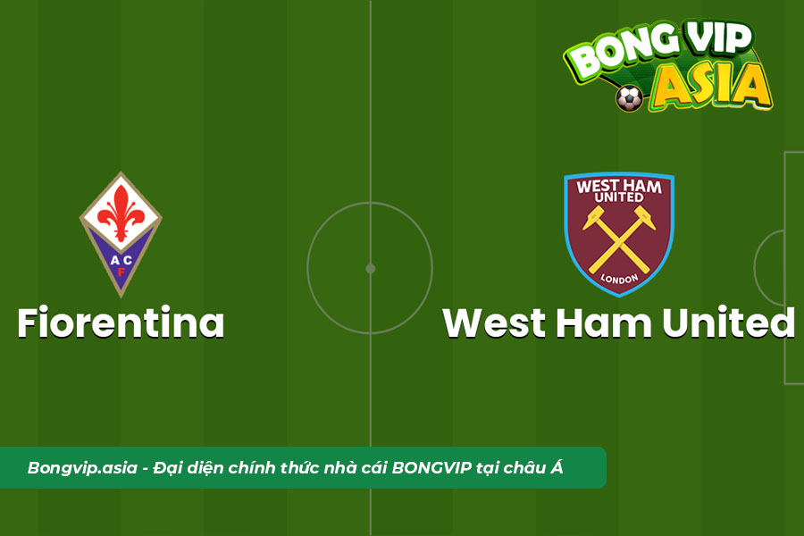 Soi kèo Fiorentina vs West Ham