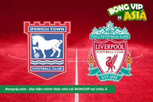 Phân Tích Phong Độ Thi Đấu Giữa Ipswich Town vs Liverpool