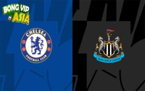 Nhận định Chelsea vs Newcastle United Ngày 27/10/2024