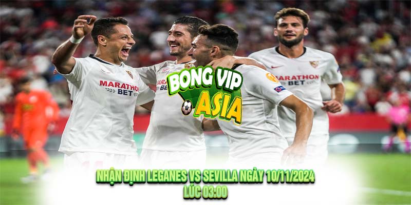 Nhận định Leganes vs Sevilla Ngày 10/11/2024