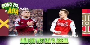 Nhận định West Ham vs Arsenal Ngày 01/12/2024