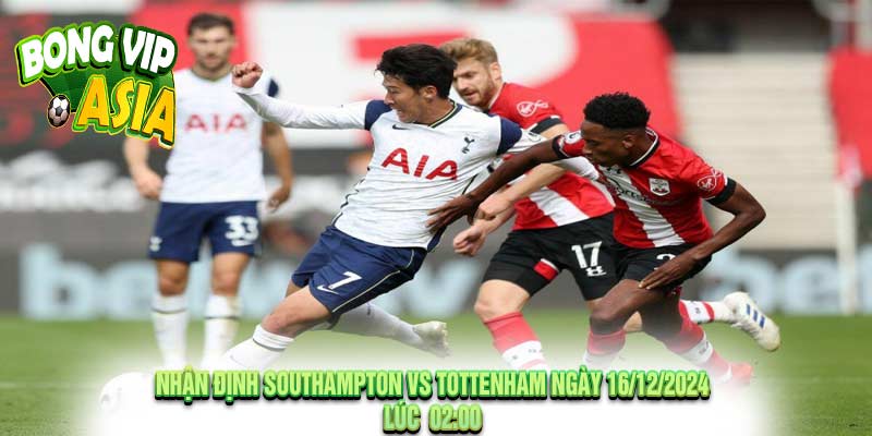 Nhận định Southampton vs Tottenham Ngày 16/12/2024